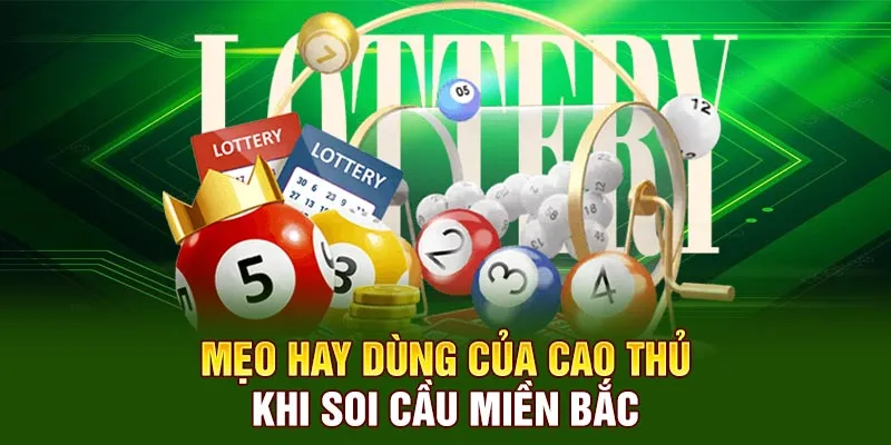 Mẹo hay dùng của cao thủ khi soi cầu miền bắc